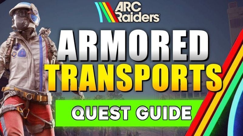 ARC Raiders Armored Transport Quest Guide UPDATED All Patrol Cars Locations with Map in ARC Raiders