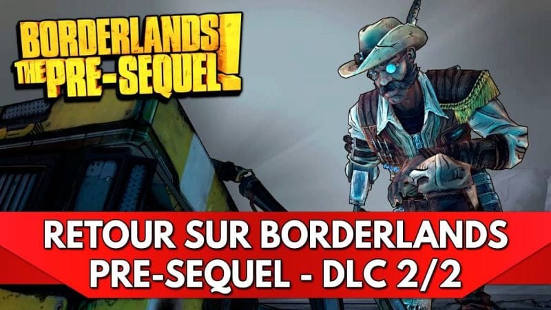 Retour sur Borderlands FR : Let's Play Borderlands Pre-Sequel - Episode 6, Fin & Transition BL2 !