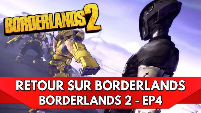 Retour sur Borderlands FR : Let's Play Borderlands 2 - Episode 4, Full Annexes