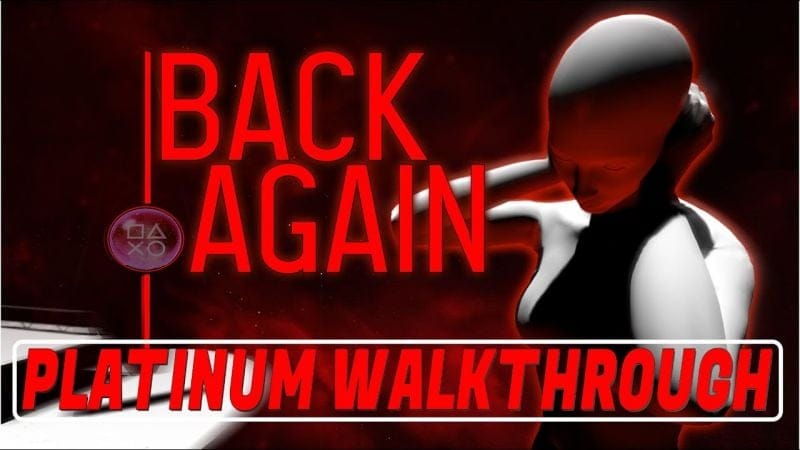Back Again Platinum Walkthrough - $2.99 - Crossbuy PS4, PS5