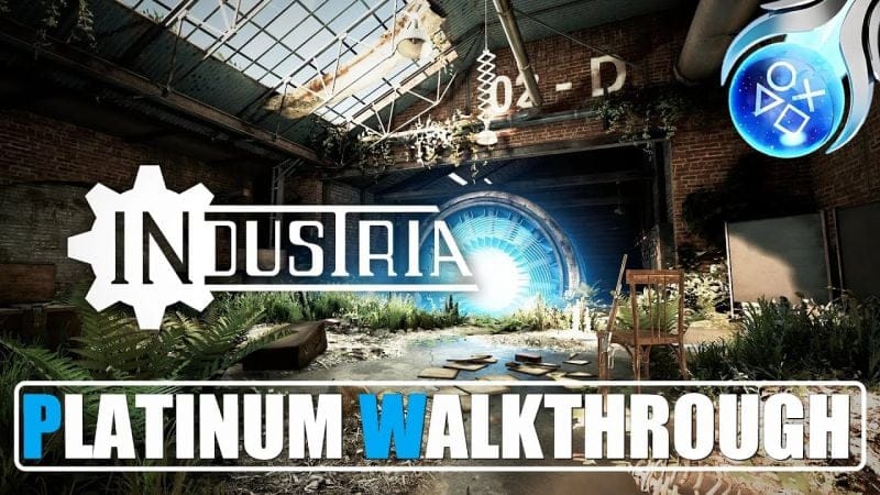 Industria 100% Platinum Walkthrough | Trophy & Achievement Guide