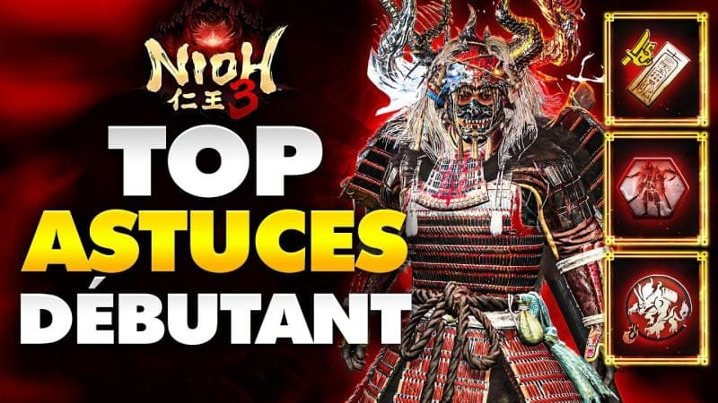 Nioh 3 :  Les Meilleures Astuces Pour Débuter