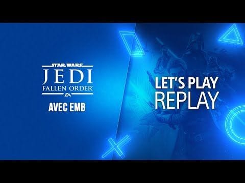 Let's PLAY | Que la Force soit avec EMB dans STAR WARS Jedi: Fallen Order | PS4