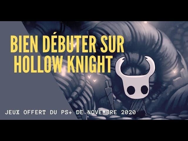 Comment Bien Débuter sur Hollow Knight - (Jeu Gratuit, PS+ novembre 2020) Guide/Astuces FR