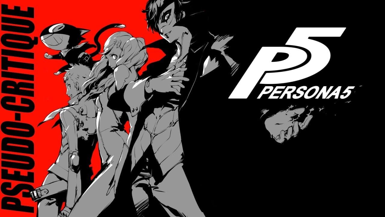 Pseudo-Critique : Persona 5