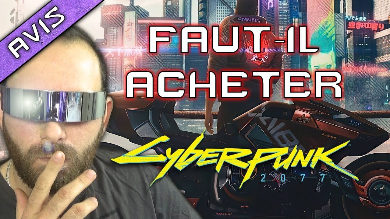 FAUT-IL ACHETER CYBERPUNK 2077 ? SANS SPOIL