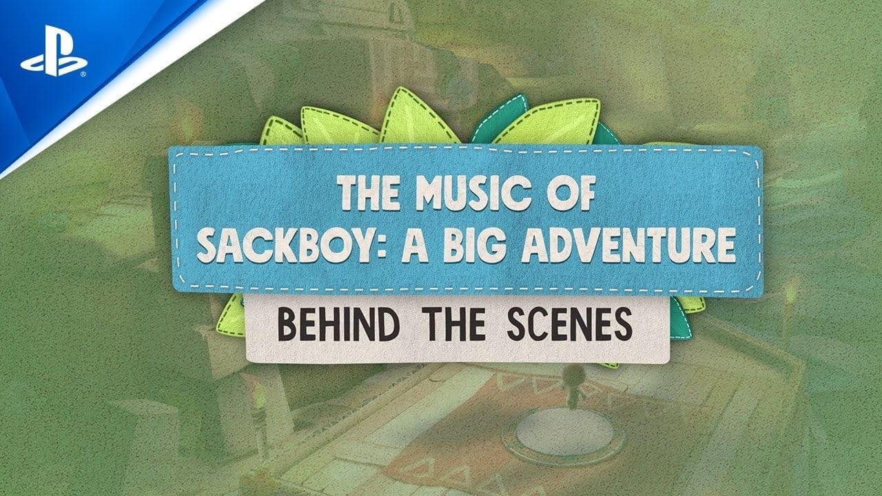 Sackboy: A Big Adventure | Coulisses du développement - La Musique - VOSTFR | PS5, PS4