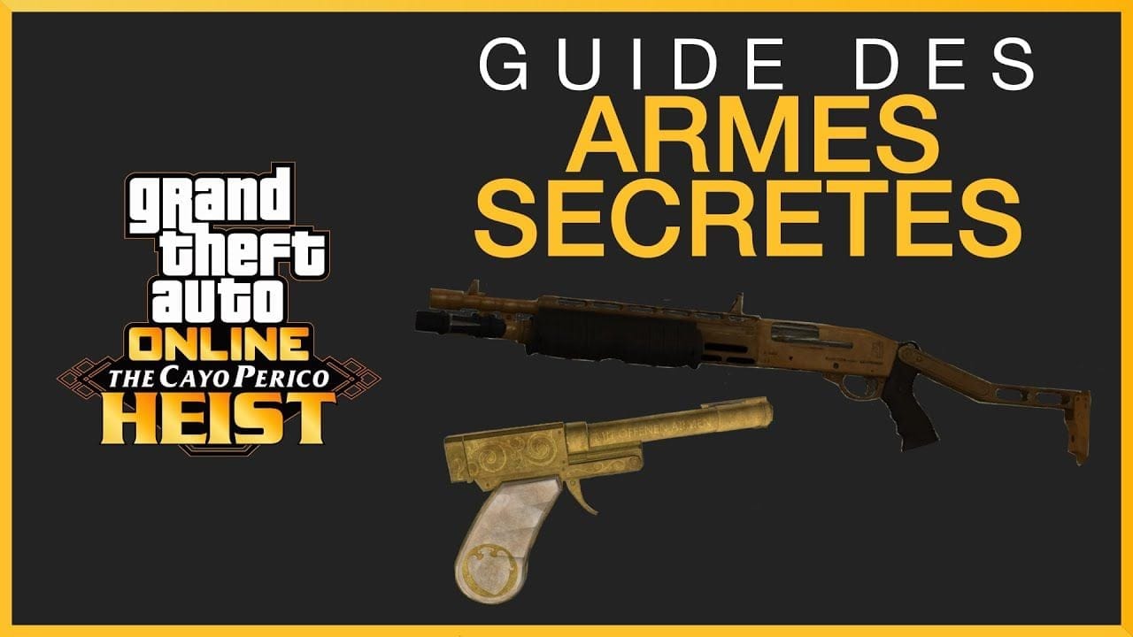[Guide] Trouver les armes secrètes du braquage de Cayo Perico - GTA Online