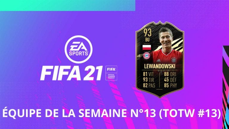 FIFA 21, FUT : l'équipe de la semaine numéro 13 (TOTW #13)