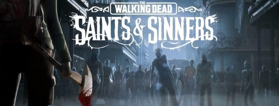 The Walking Dead: Saints & Sinners reçoit la mise à jour Trial sur Quest
