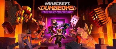 Minecraft Dungeons : le DLC Les Fammes du Nether et une mise à jour gratuite lancés en vidéo