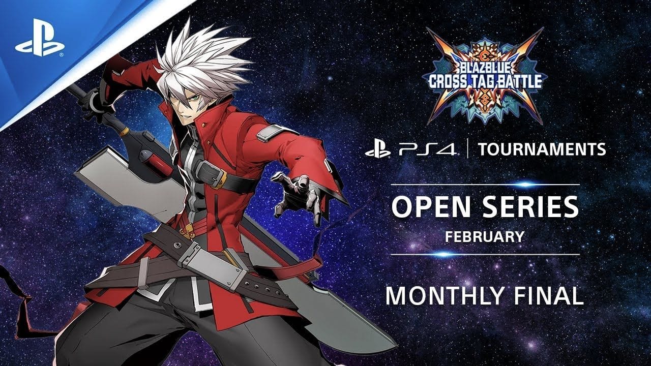 BlazBlue : Cross Tag Battle : Monthly Finals EU : PS4 Tournaments Open Series