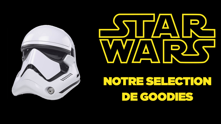 Notre sélection de goodies Star Wars