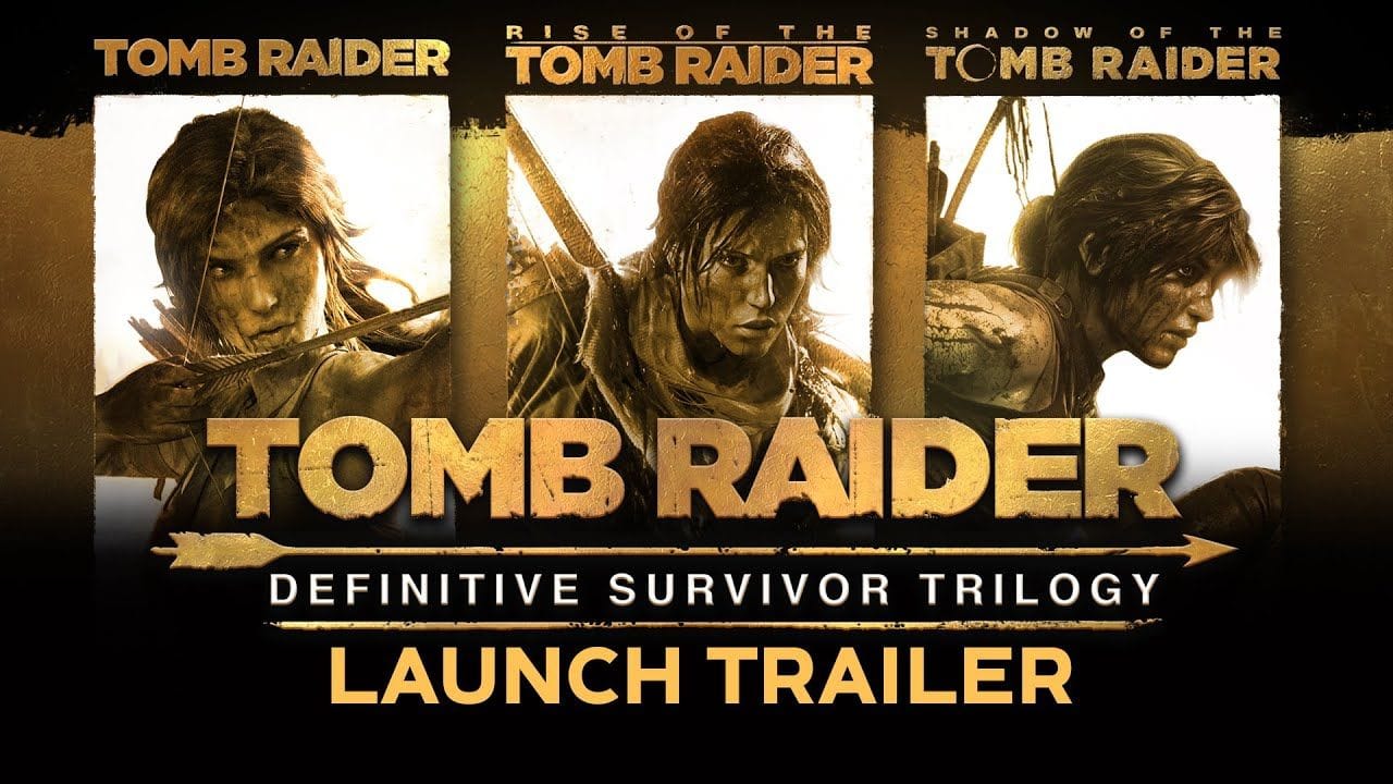 Tomb Raider: Definitive Survivor Trilogy Available Now