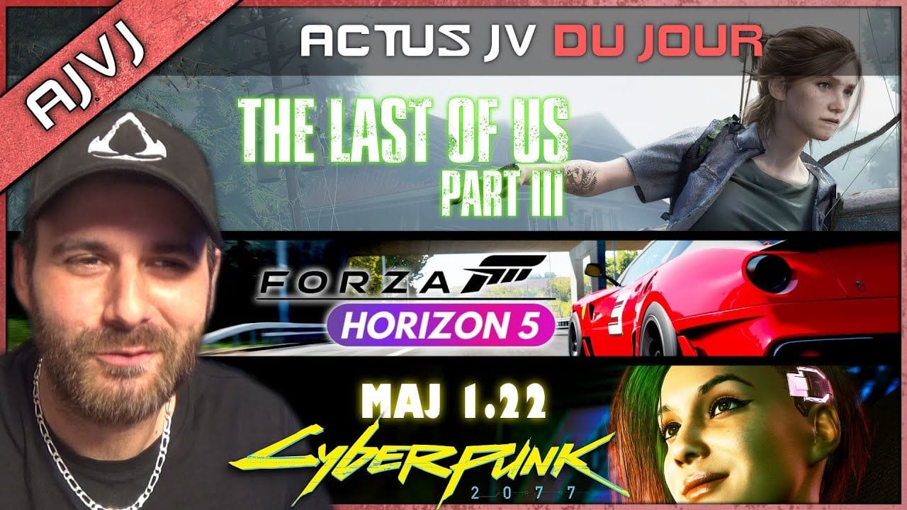 TLOU 3 déjà une ébauche mais... Infos FORZA HORIZON 3, MAJ 1.22 CYBERPUNK, SONY va être AGRESSIF,...