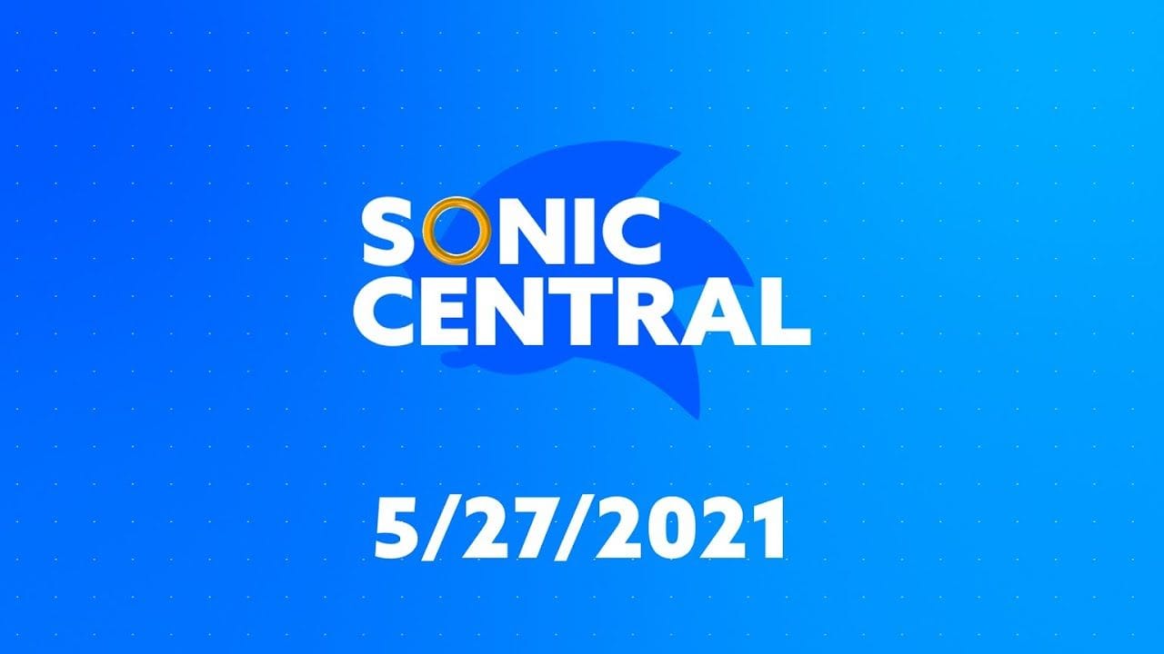 Sonic Central - 5/27/21