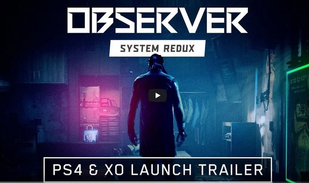 Observer: System Redux - Les versions PS5 et Xbox Series sont désormais disponibles !