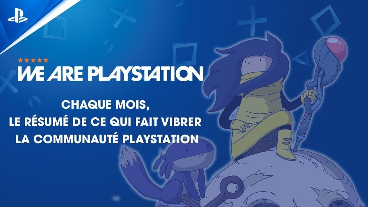 We Are PlayStation | Récap Juillet 2021