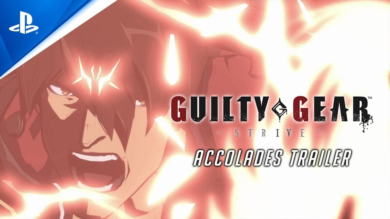 Guilty Gear -Strive- - Accolades Trailer | PS5, PS4