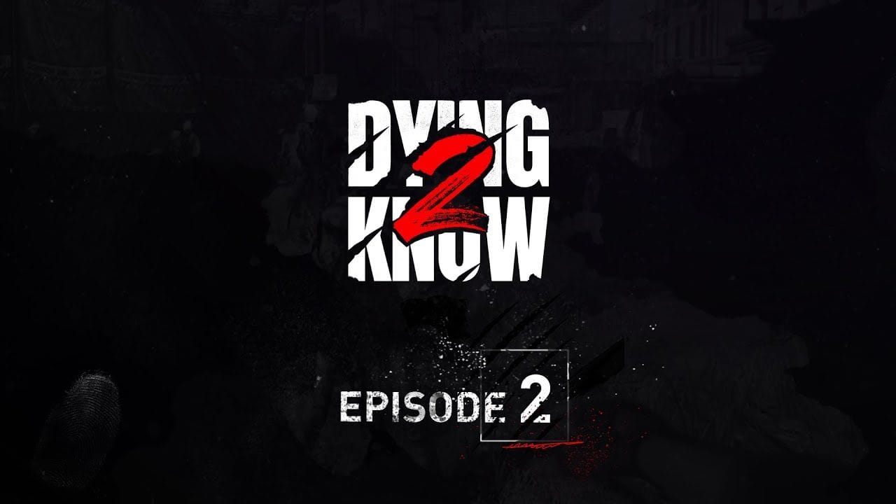 Dying Light 2 Stay Human - Dying 2 Know: Episode 2