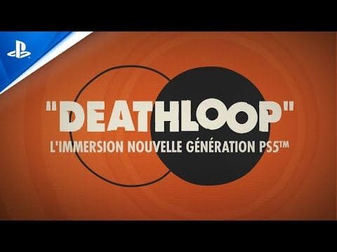 DEATHLOOP | Bande-annonce Immersion nouvelle génération - 4K | PS5