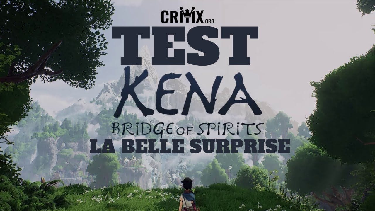 TEST - KENA BRIDGE OF SPIRITS : La belle surprise !