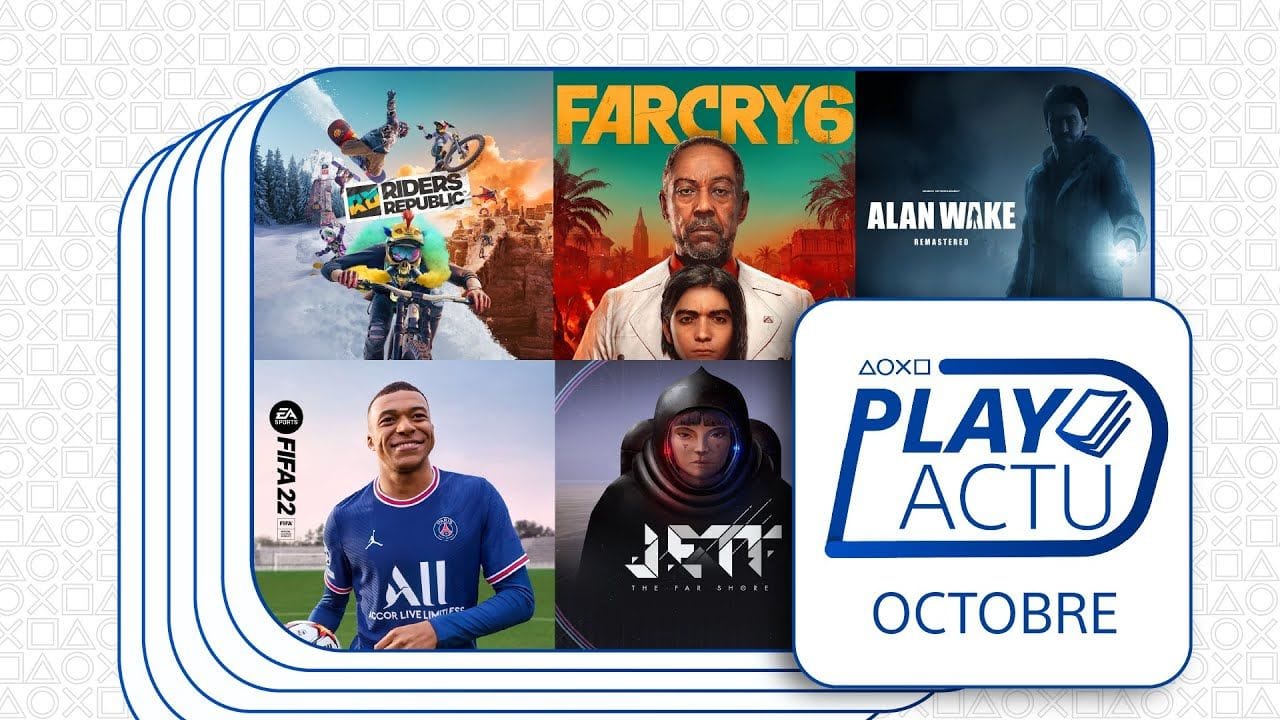 FIFA 22, RIDERS REPUBLIC, FAR CRY 6 - PLAY ACTU D'OCTOBRE
