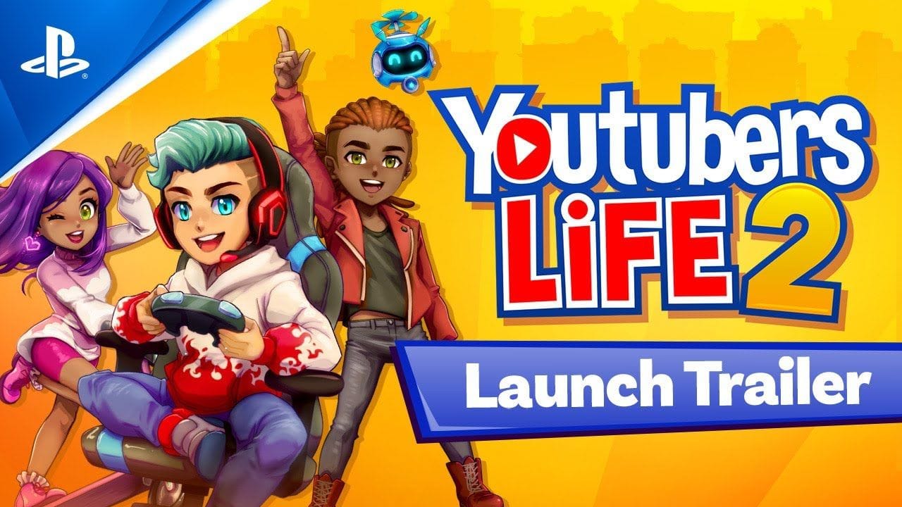 Youtubers Life 2 - Launch Trailer | PS4