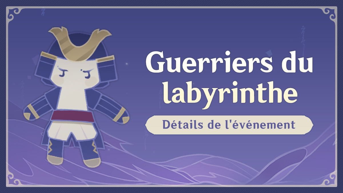 Genshin Impact : Présentation de l’évènement « Guerriers du labyrinthe » - Next Stage