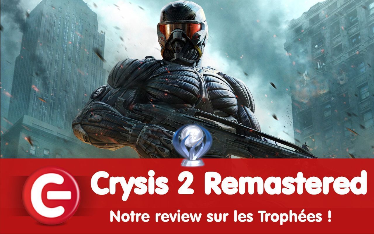 Crysis 2 Remastered : Notre review sur les trophées !