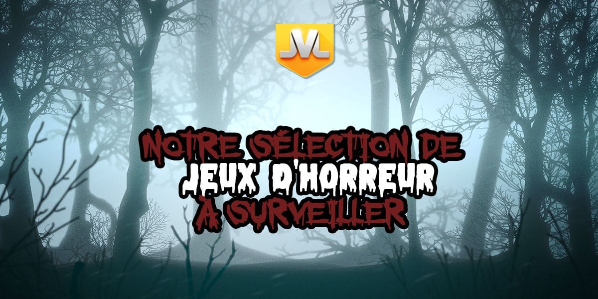 Les meilleurs jeux d’horreur à venir et à surveiller