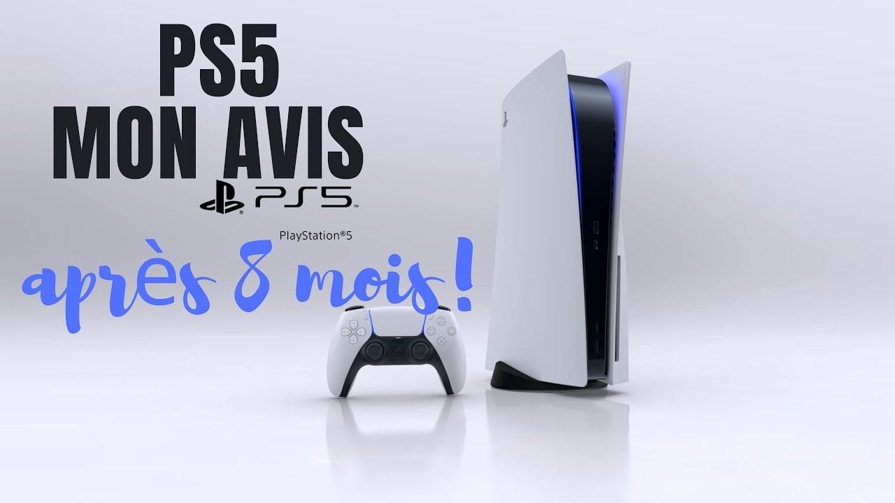 Mon avis sur la Ps5 (après 8 mois)