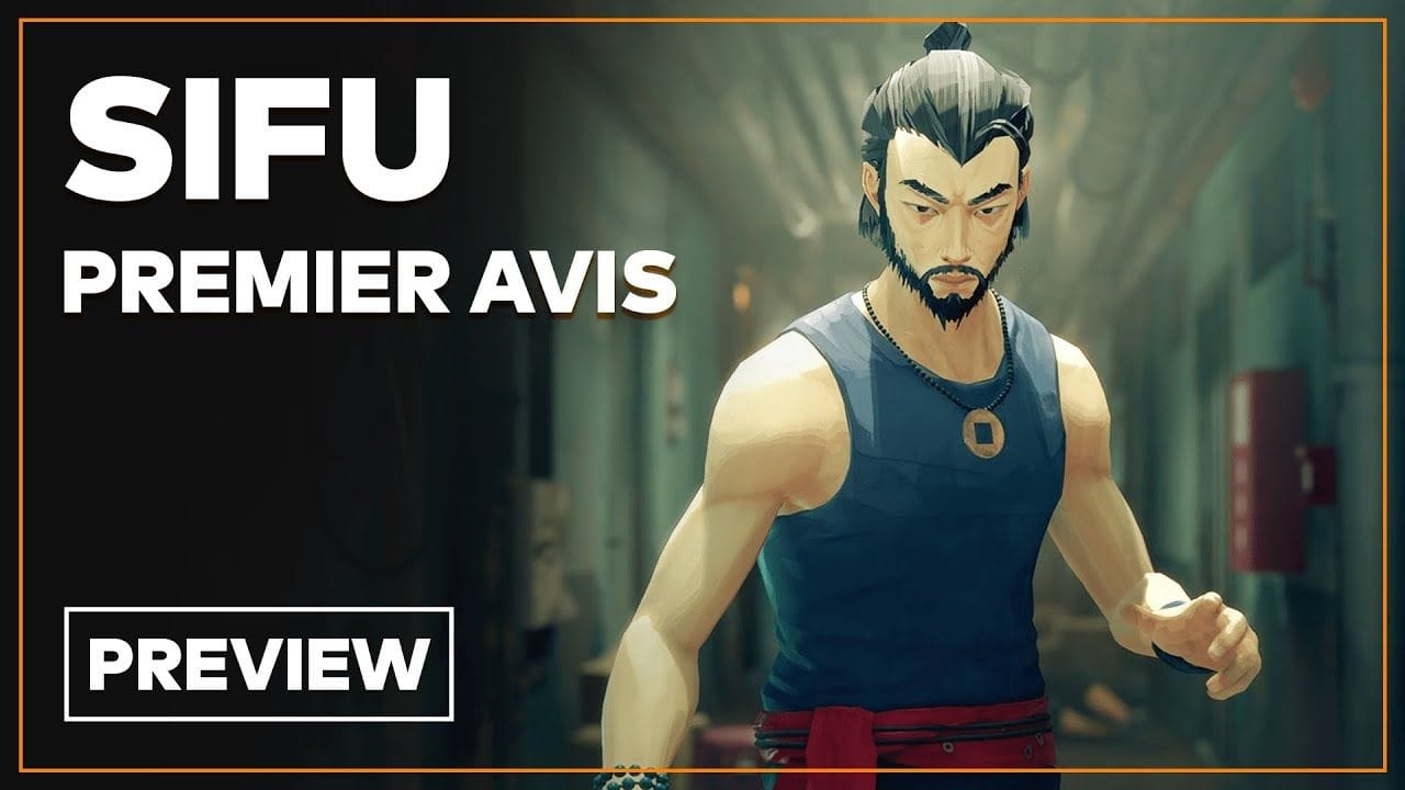 Sifu : On y a joué, nos premières impressions en vidéo