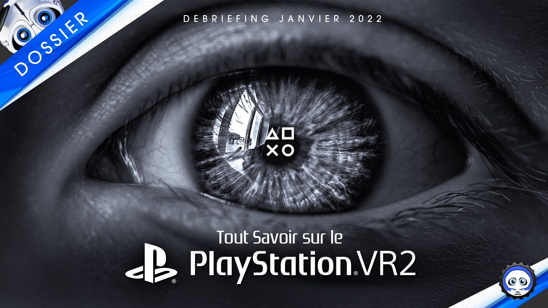 PlayStation VR2 : Tout ce qu'il faut savoir du futur PSVR2 de la PS5