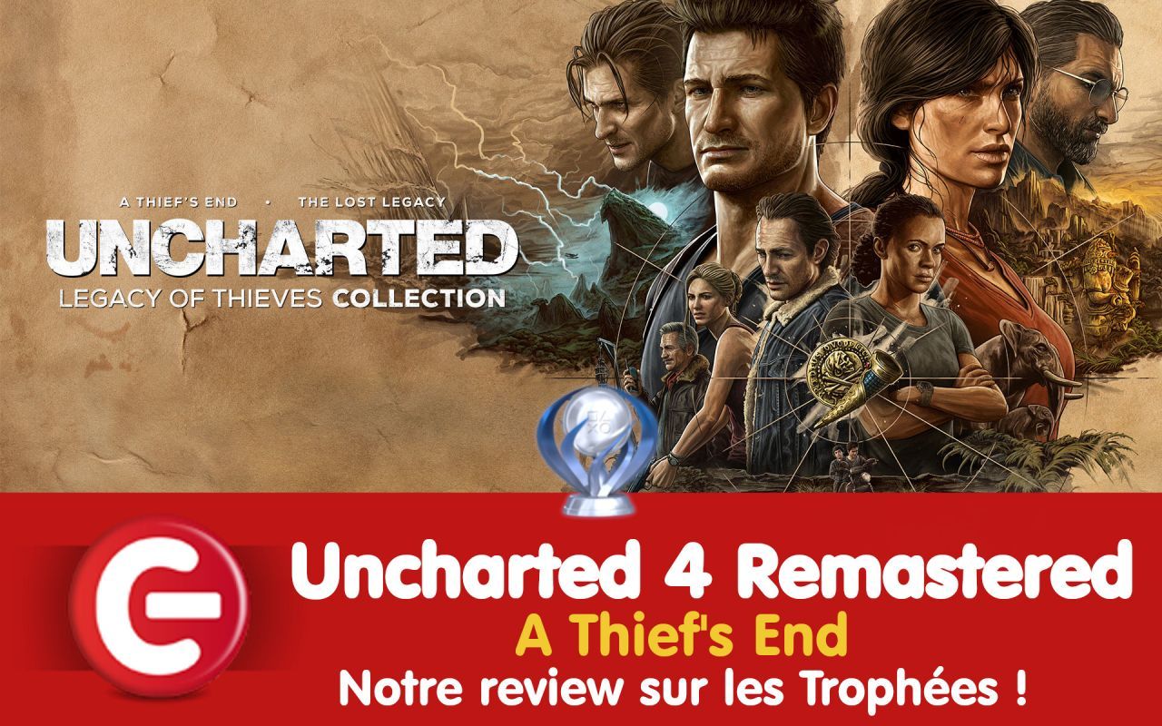 Uncharted Legacy of Thieves Collection : Notre review sur les trophées de Uncharted 4 !