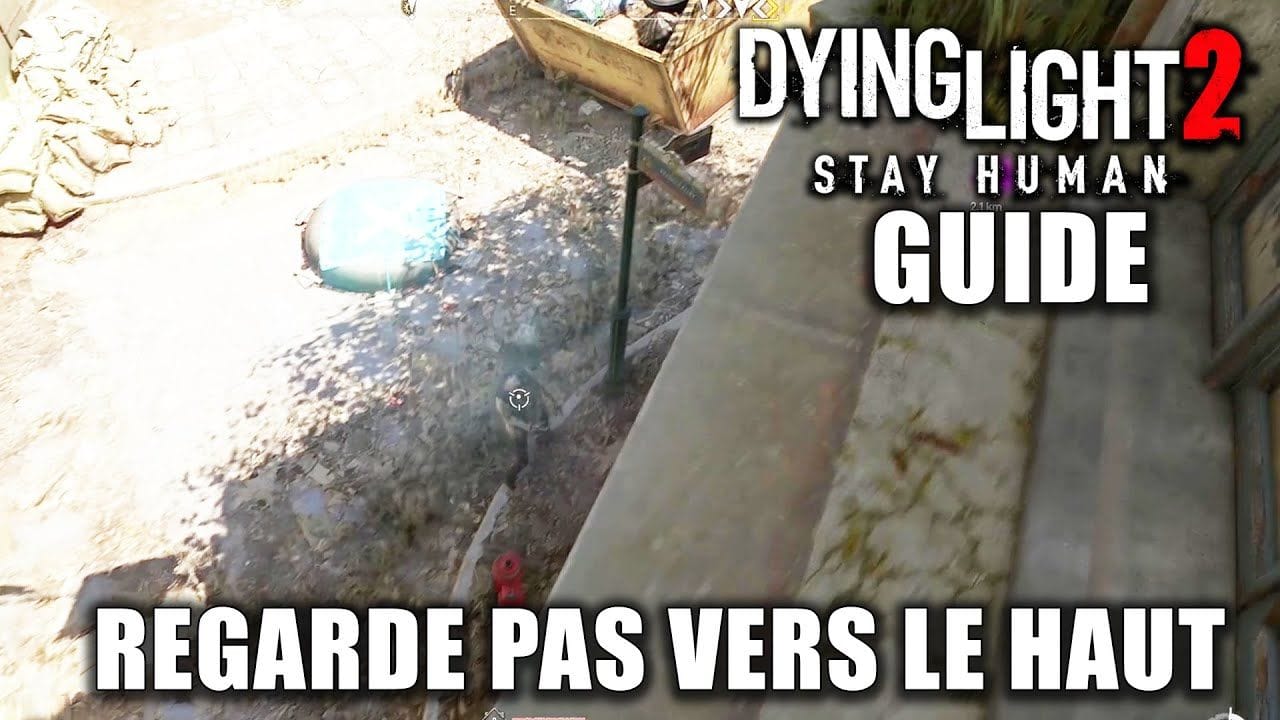 Dying Light 2 - Regarde pas vers le haut Guide Trophée / Succès (Comment réaliser Mort d'en haut)