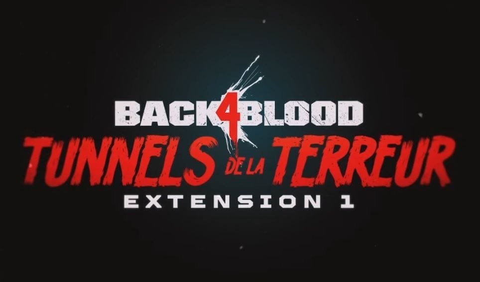 Back 4 Blood : Découvrez le trailer du premier DLC du jeu, nommé ''Tunnels de la Terreur'' !