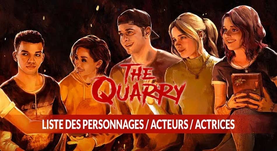 The Quarry qui sont les acteurs qui jouent les personnages du jeu | Generation Game