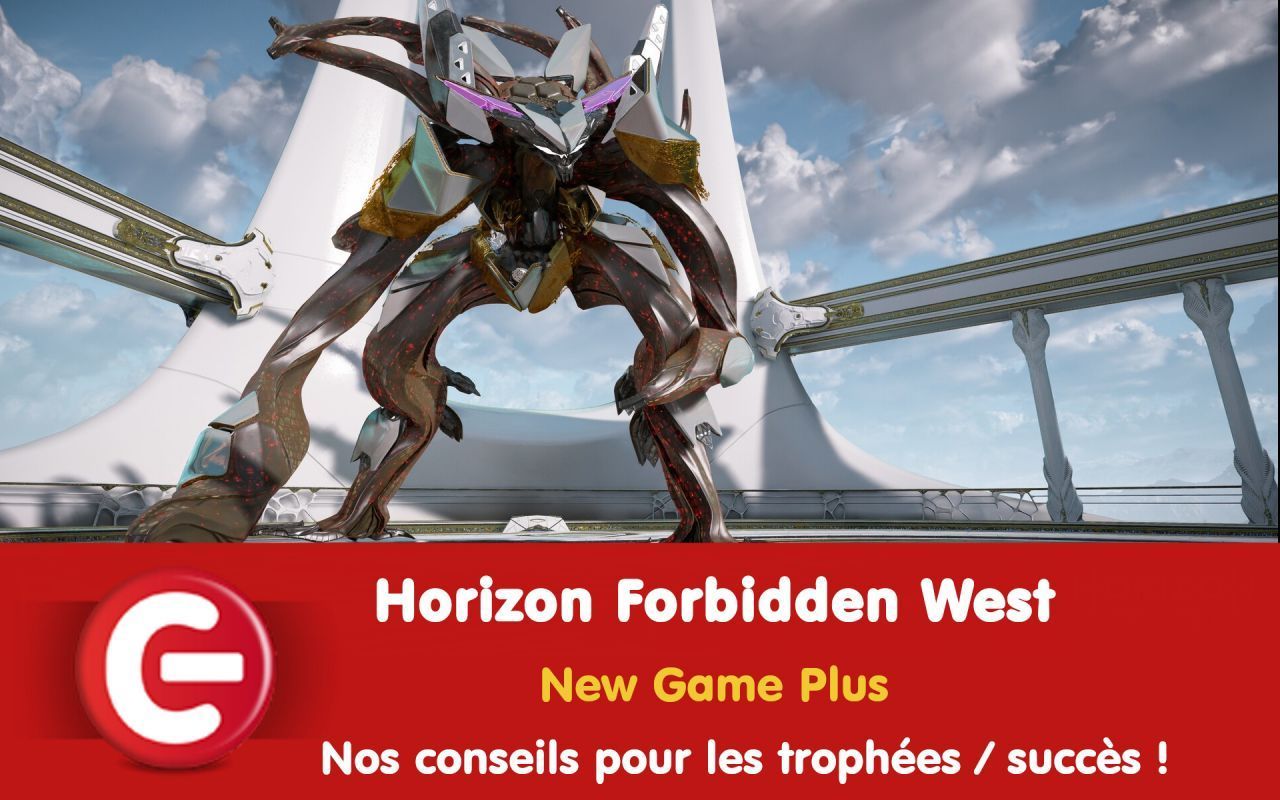 Horizon Forbidden West : Nos conseils pour l'obtention des trophées du New Game Plus !