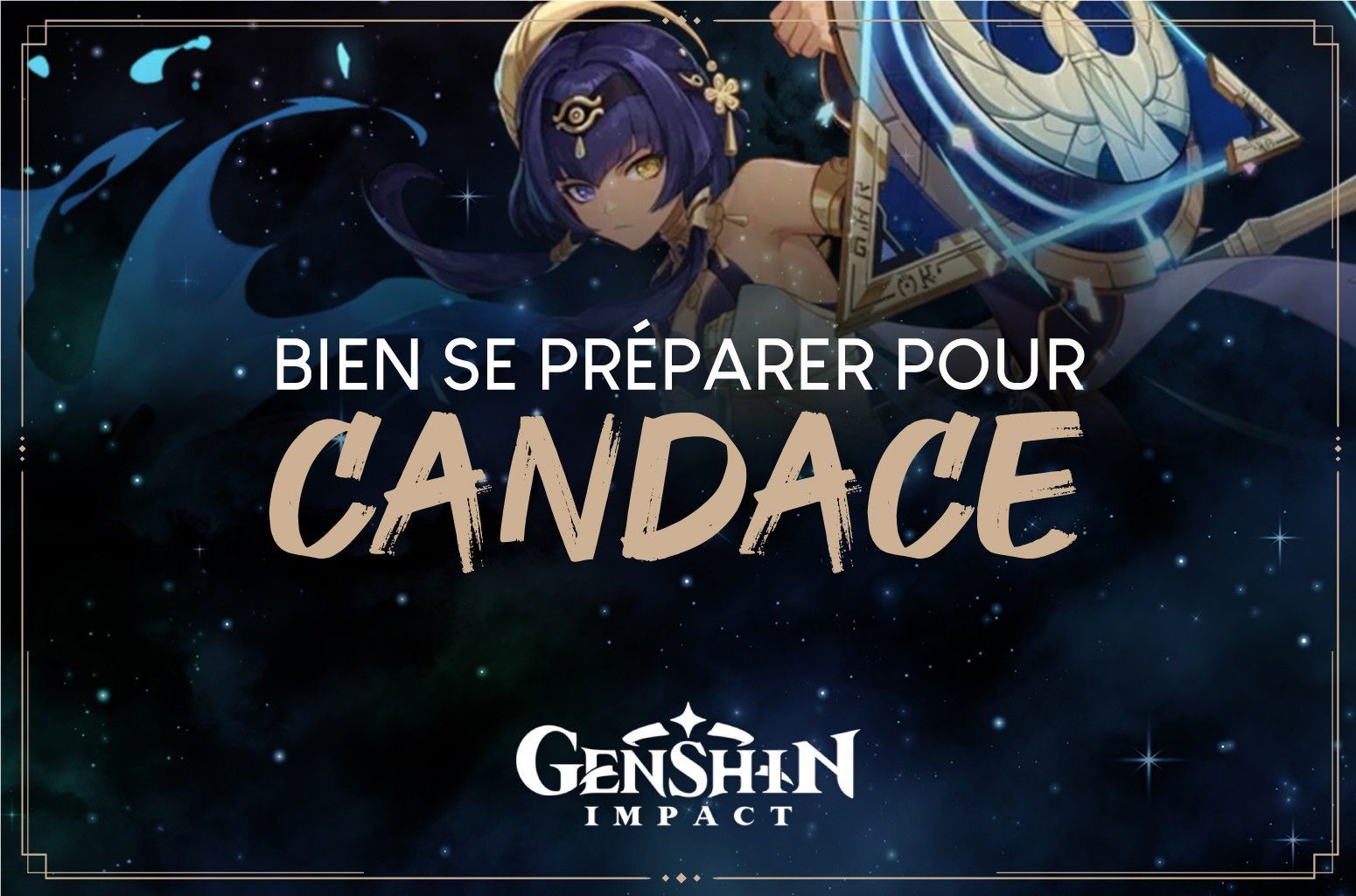 Genshin Impact : bien préparer l'arrivée de Candace - Next Stage