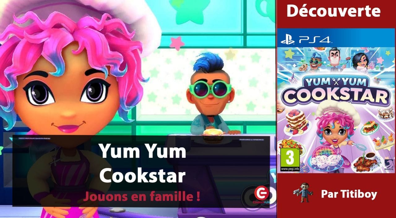 [DECOUVERTE / TEST] Yum Yum Cookstar sur PS4