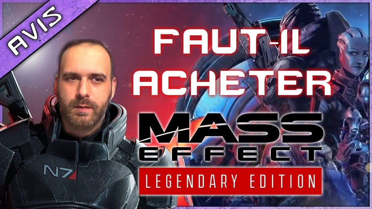 FAUT-IL ACHETER MASS EFFECT LEGENDARY EDITION ? Un remastered de qualité ?