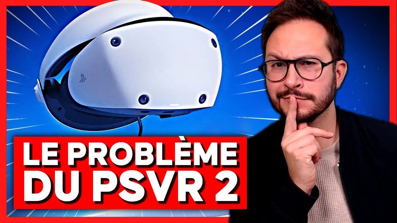 Le PSVR 2 a un PROBLÈME... et ce n'est pas le PRIX ☹️