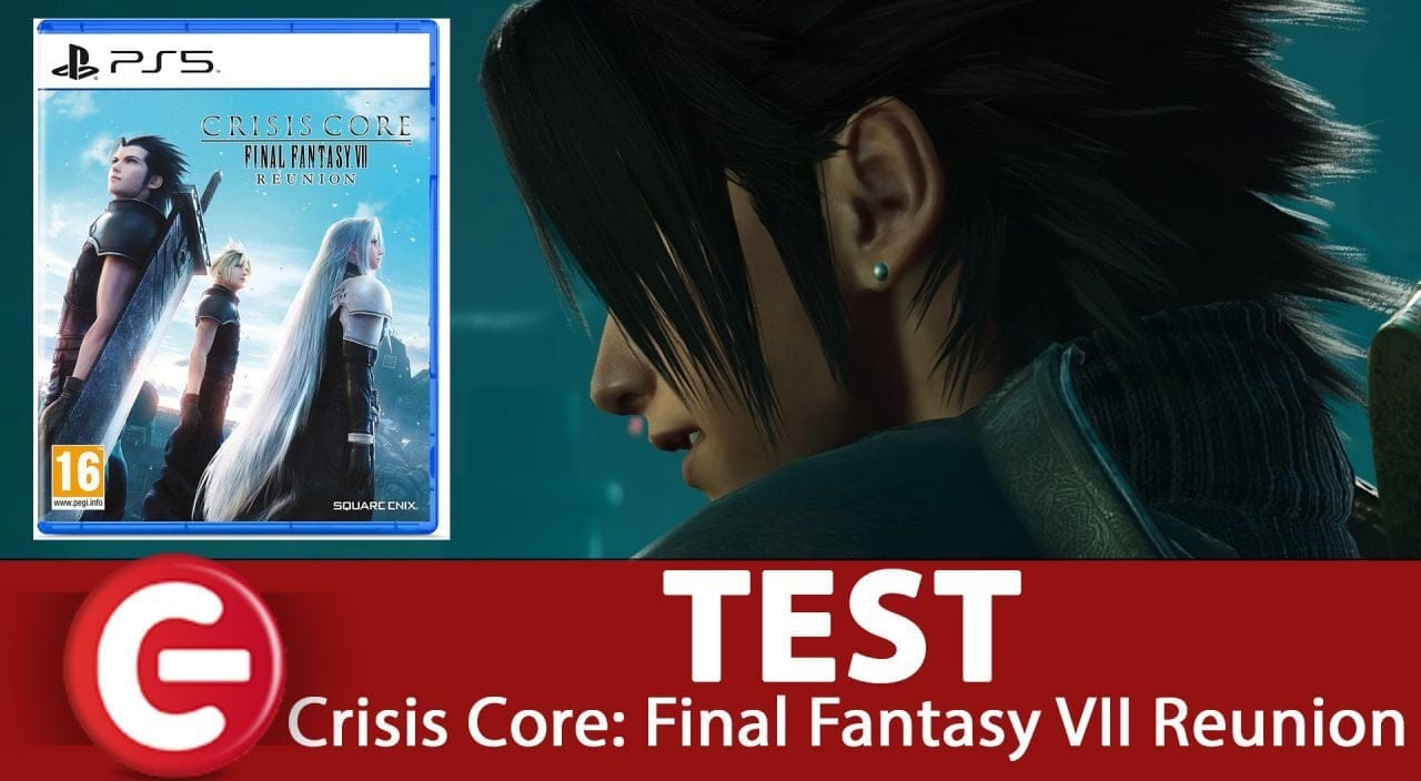 Crisis Core : Final Fantasy VII Reunion - Notre TEST est disponible !!!!!