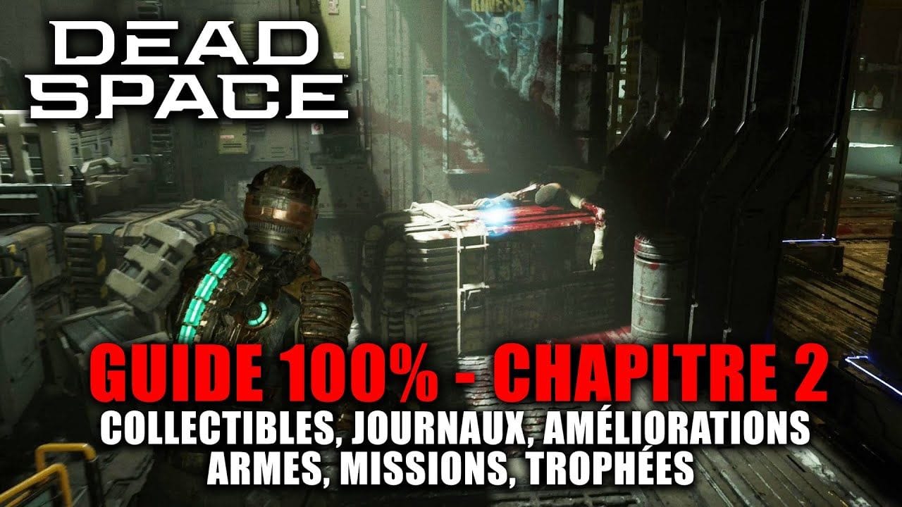 Dead Space Remake - Guide 100% : Chapitre 2 - Intensité médicale (Journaux, Points, Armes, Trophées)