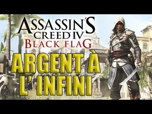 Gagner de l'Argent à l'Infini ! // Assassin's Creed 4 - Black Flag