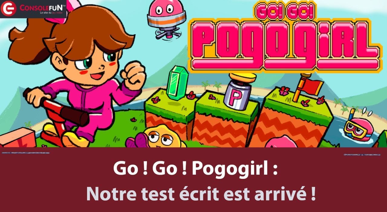 Go ! Go ! Pogogirl : Notre TEST est disponible !
