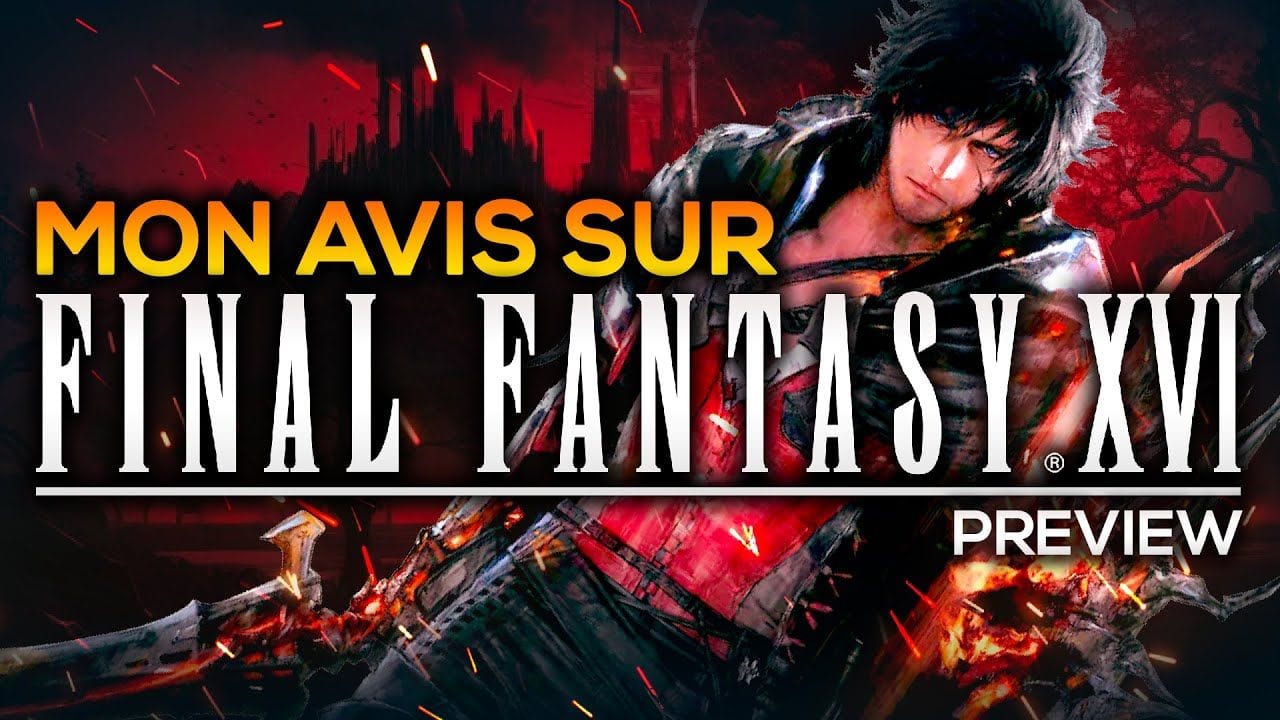 J'AI JOUÉ À FFXVI et je vous montre TOUT | Final Fantasy XVI - GAMEPLAY FR