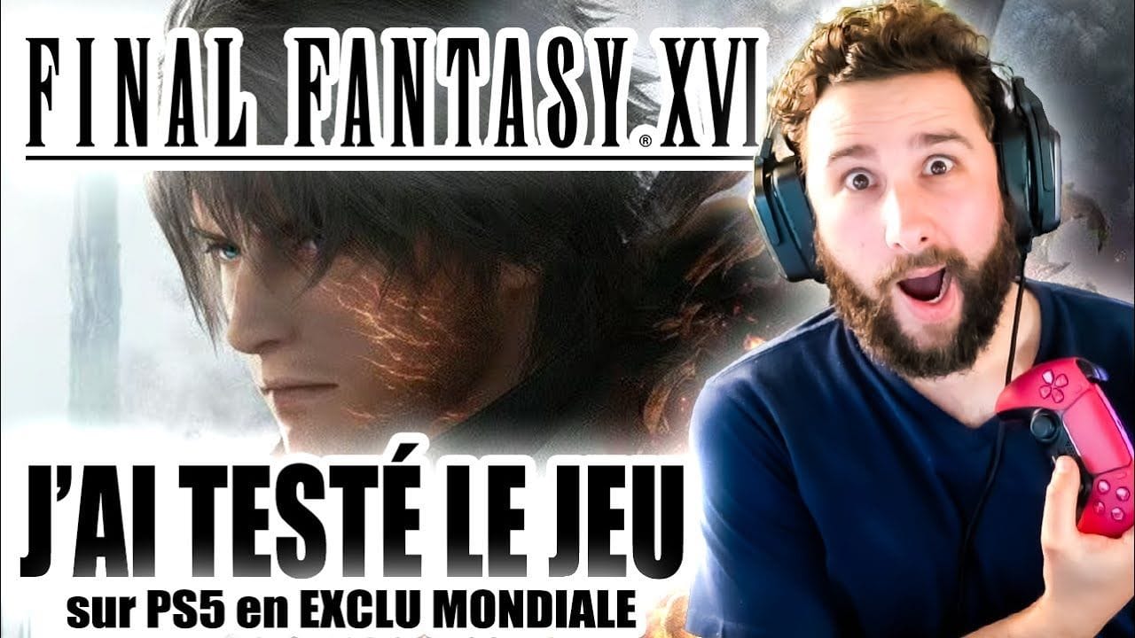 J'ai TESTÉ FFXVI en AVANT-PREMIERE sur PS5 & c'était FOU 😱 MON AVIS, INFOS & GAMEPLAY 🔥