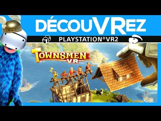 DécouVRez : TOWNSMEN VR sur PS VR2 | So British et Très Cool | VR Singe